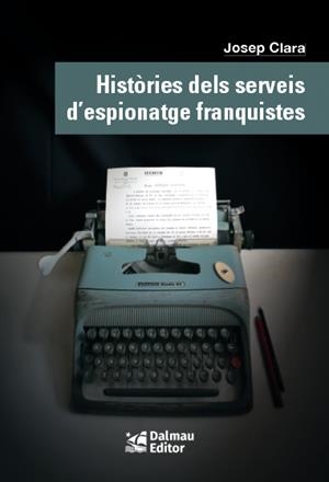 Històries dels serveis d'espionatge franquistes | 9788423208999 | Clara Resplandis, Josep