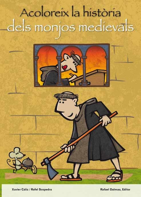 ACOLOREIX LA HISTÒRIA DELS MONJOS MEDIEVALS | 9788423207862 | CÁLIZ CHENA, XAVIER / SOSPEDRA ROCA, RAFEL