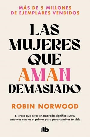 Las mujeres que aman demasiado | 9788490707760 | Norwood, Robin