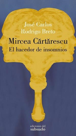 MIRCEA CARTARESCU. EL HACEDOR DE INSOMNIOS | 9788412657227