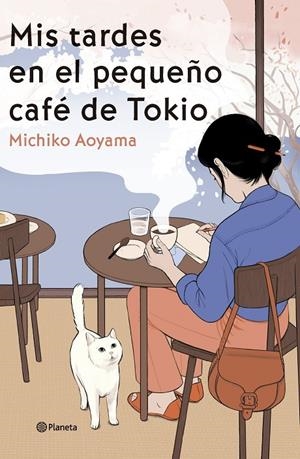 Mis tardes en el pequeño café de Tokio | 9788408303466 | Aoyama, Michiko