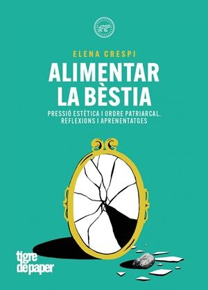 ALIMENTAR LA BESTIA | 9788418705847 | CRESPO ASENSIO , ELENA