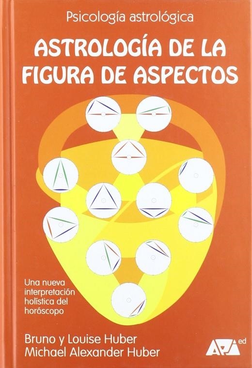 Astrología de la figura de aspectos | 9788493279059 | Huber, Bruno/Huber, Louise/Huber, Michel Alexander