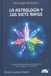 La astrología y los siete rayos | 9788493279073 | Huber, Bruno / Huber, Louise / Schmidt, Andrés / col.