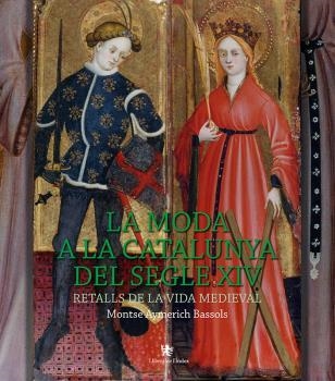 La moda a la Catalunya del segle XIV | 9788494812057 | Aymerich Bassols, Montse