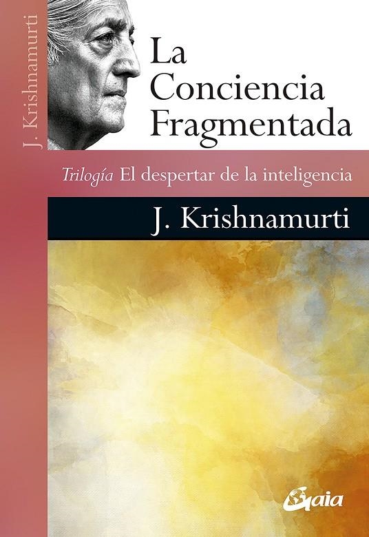 La Conciencia Fragmentada | 9788484458319 | Krishnamurti, Jiddu
