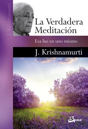 La verdadera meditación | 9788484456162 | Krishnamurti, Jiddu