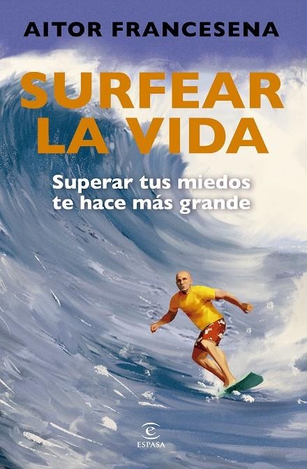 Surfear la vida | 9788467079203 | Francesena, Aitor