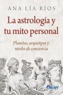 La astrología y tu mito personal | 9788418801037 | Ríos, Ana Lía