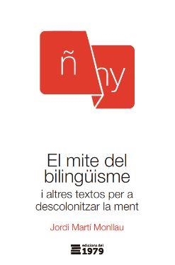 MITE DEL BILINGÜISME, EL | 9788412818185 | JORDI MARTÍ MONLLAU
