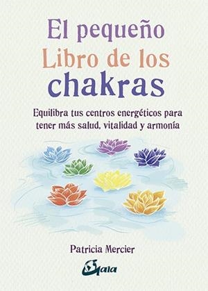El pequeño libro de los chakras | 9788484456834 | Patricia Mercier