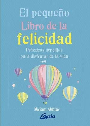 El pequeño Libro de la felicidad | 9788484457657 | Akhtar, Miriam