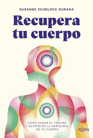 Recupera tu cuerpo | 9788418223976 | Scurlock-Durana, Suzanne