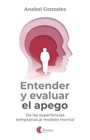 Entender y evaluar el apego | 9788412888805 | Gonzalez Vazquez, Anabel