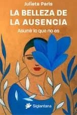 LA BELLEZA DE LA AUSENCIA | 9788410179547