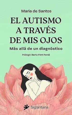 EL AUTISMO A TRAVÉS DE MIS OJOS | 9788410179462