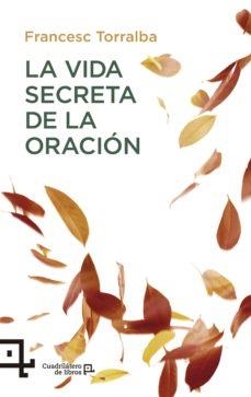 LA VIDA SECRETA DE LA ORACIÓN | 9788416918058