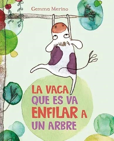 VACA QUE ES VA ENFILAR A UN ARBRE, LA | 9788416117390