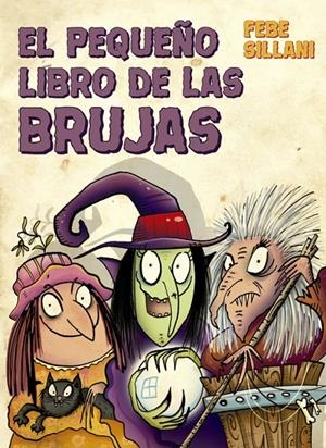 PEQUEÑO LIBRO DE LAS BRUJAS, EL | 9788491453048 | SILLANI, FEBE