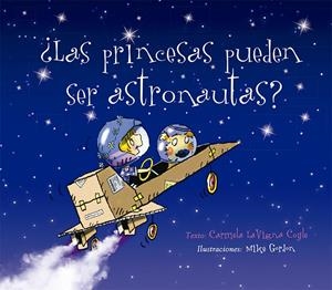 PRINCESAS PUEDEN SER ASTRONAUTAS, LAS? | 9788491453765 | LaVigna Coyle, Carmela