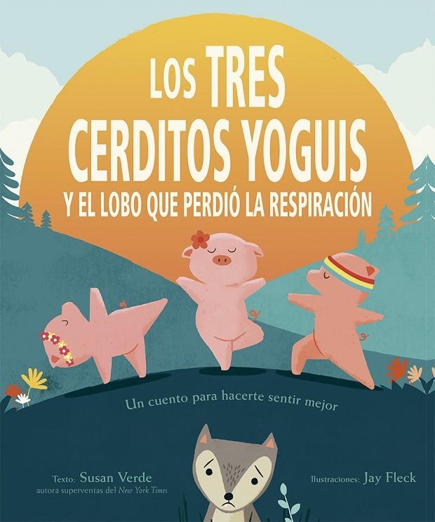 TRES CERDITOS YOGUIS Y EL LOBO QUE PERDIÓ LA RESPI | 9788491454397 | Verde, Susan