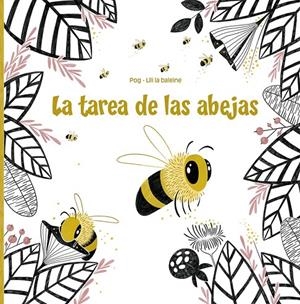 TAREA DE LAS ABEJAS, LA | 9788491455097 | la Baleine, Lili