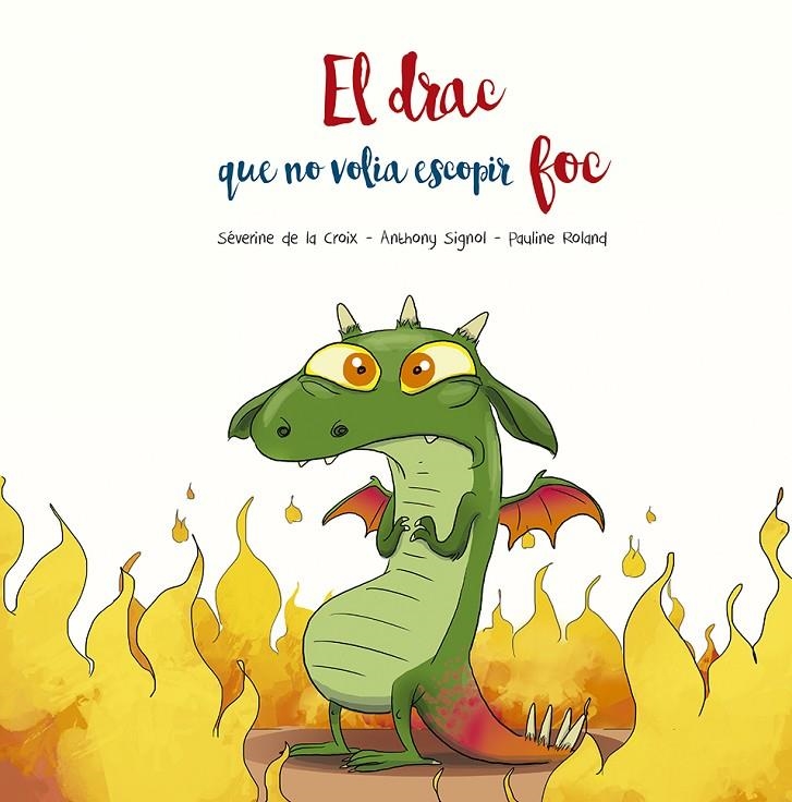 DRAC QUE NO VOLIA ESCOPIR FOC, EL | 9788491455509 | DE LA CROIX, SÉVERINE