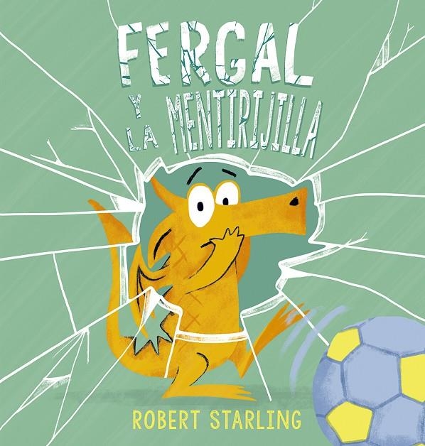 FERGAL Y LA MENTIRIJILLA | 9788491455592 | , Robert Starling