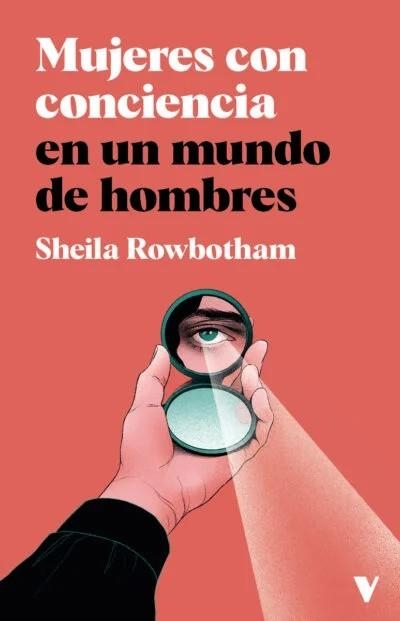 MUJER CON CONCIENCIA EN UN MUNDO DE HOMBRES | 9788419719164 | ROWBOTHAM, SHEILA