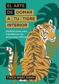 EL ARTE DE DOMAR A TU TIGRE INTERIOR | 9788449338298 | Hanh, Thich Nhat
