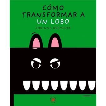 Cómo transformar a un lobo | 9788446051541 | Dreyfuss, Corinne