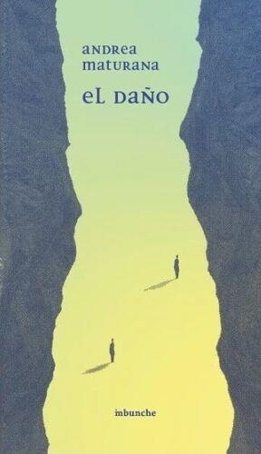 El daño | 9789569391231 | Maturana, Andrea