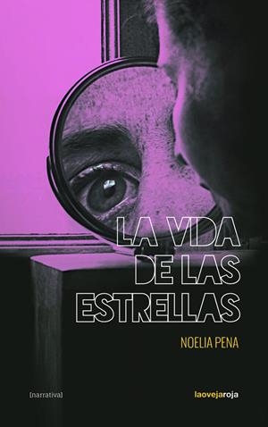 La vida de las estrellas | 9788416227266 | Pena Noelia