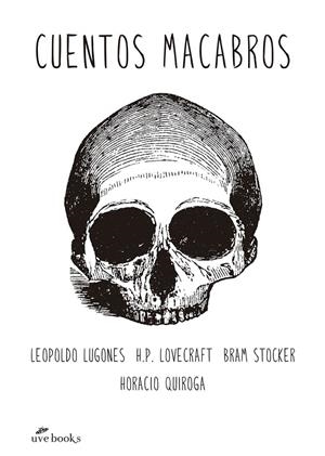 Cuentos Macabros | 9788494552922 | Lovecraft Howard Phillips / Lugones Leoplodo / Quiroga Horacio / Stoker Bram