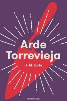 Arde Torrevieja | 9788409307197 | Sala Díaz, José Manuel