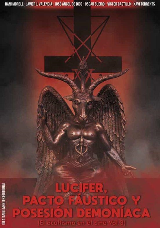 Lucifer, pacto fáustico y posesión demoníaca | 9788412488715 | Morell, Dani/Valencia, Javier J./De Dios, José Angel/Sueiro, Daniel/Castillo Rodríguez, Víctor