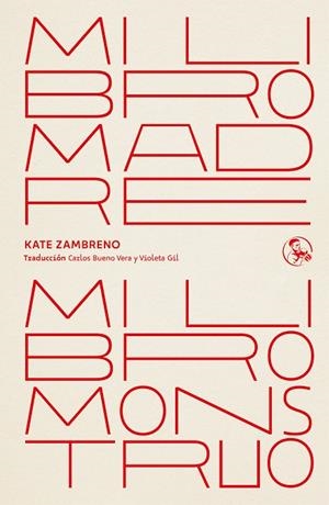 Mi libro madre, mi libro monstruo | 9788418782114 | Zambreno, Kate