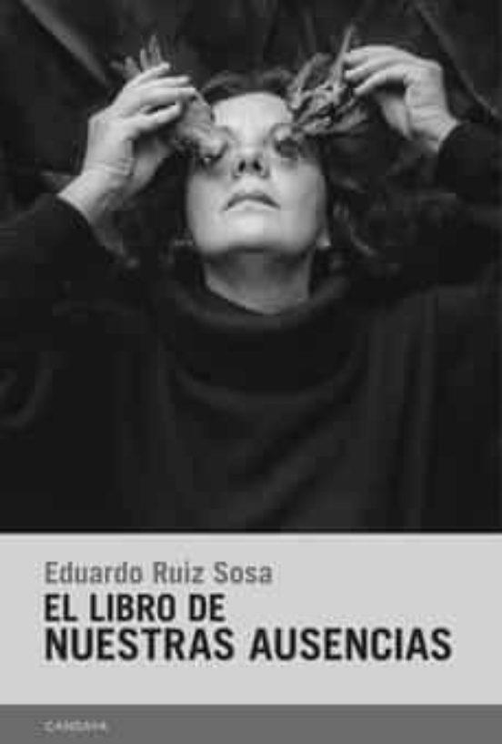 El libro de nuestras ausencias | 9788418504471 | Ruiz Sosa, Eduardo