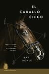 CABALLO CIEGO, EL | 9788412393767 | Boyle, Kay