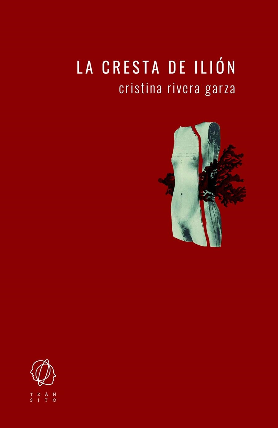 LA CRESTA DE ILIÓN | 9788494909566 | Rivera Garza, Cristina