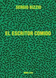 EL ESCRITOR COMIDO | 9788412180886 | Sergio Bizzio