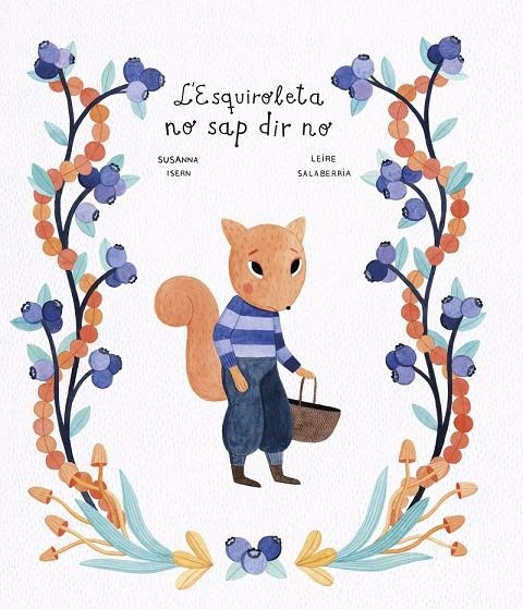 L'Esquiroleta no sap dir no | 9788419253217 | Isern, Susanna / Salaberria, Leire