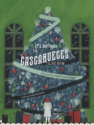 Cascanueces y el Rey Ratón | 9788417281748 | Hoffman, Ernest Theodor Amadeus