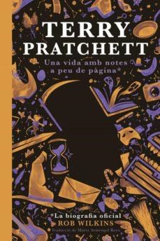 TERRY PRATCHETT Una vida amb notes a peu de pàgina | 9788412493061 | Wilkins, Rob