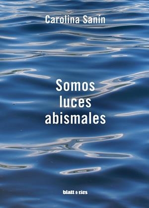 Somos luces abismales | 9788412180862 | Sanín, Carolina