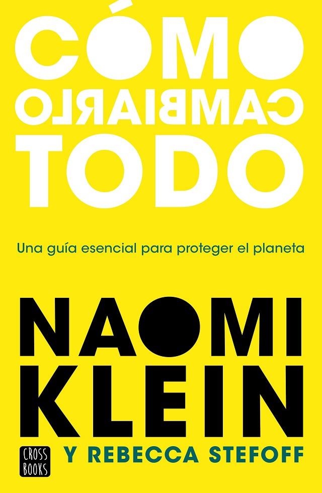 Cómo cambiarlo todo | 9788408245537 | Klein, Naomi / Stefoff, Rebecca