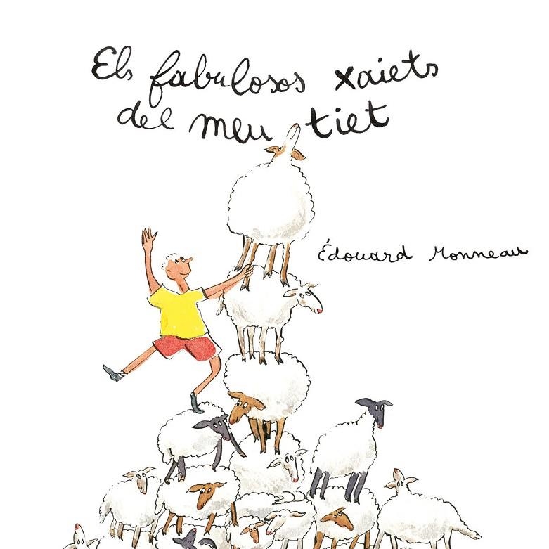 Els fabulosos xaiets del meu tiet | 9788412654103 | Monneau, Édouard
