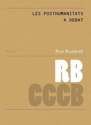 Les discutides posthumanitats / The contested posthumanities | 9788469774656 | Braidotti, Rosi