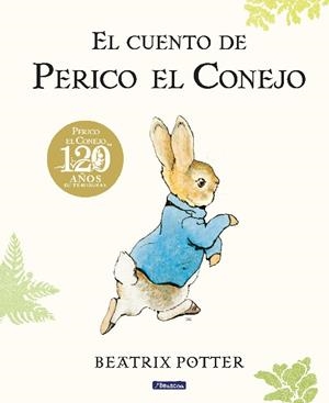 CUENTO DE PERICO EL CONEJO 120, EL | 9788448861872 | Potter, Beatrix