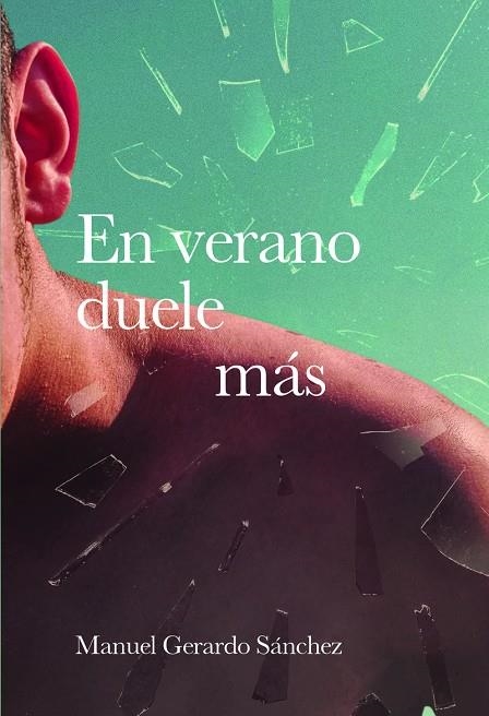 EN VERANO DUELE MAS | 9788419728050 | Manuel Gerardo Sánchez